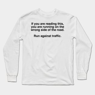 Run Against Traffic, Running Rules of the Road Long Sleeve T-Shirt